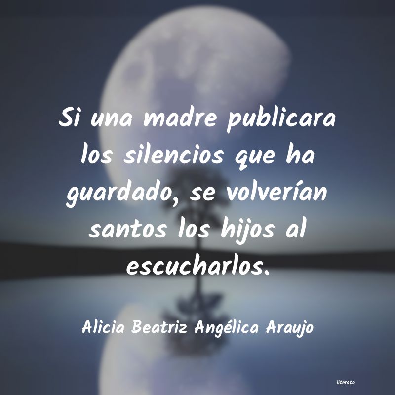 Frases de Alicia Beatriz Angélica Araujo