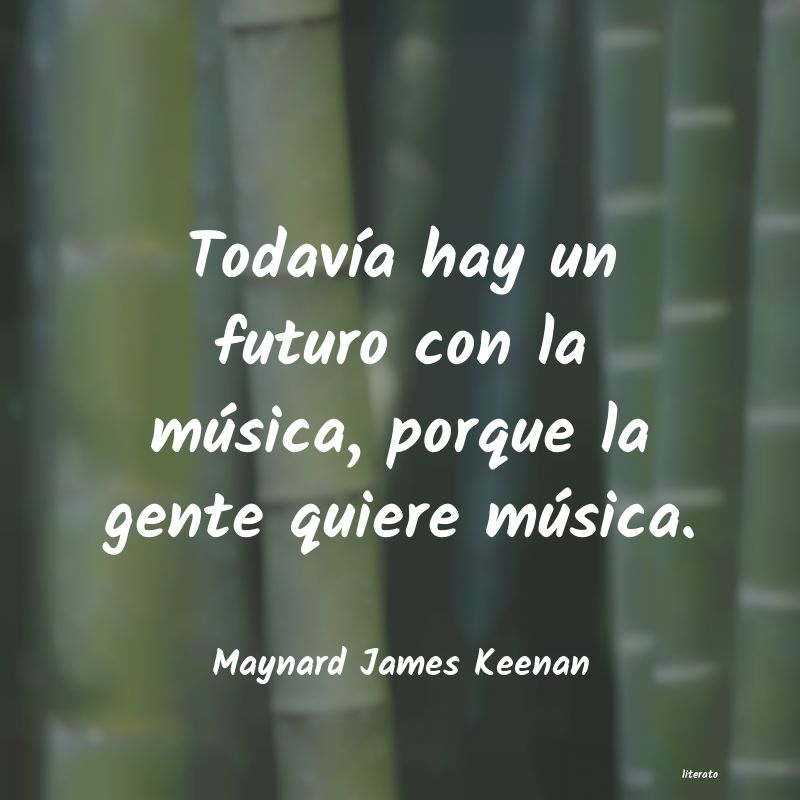 Frases de Maynard James Keenan