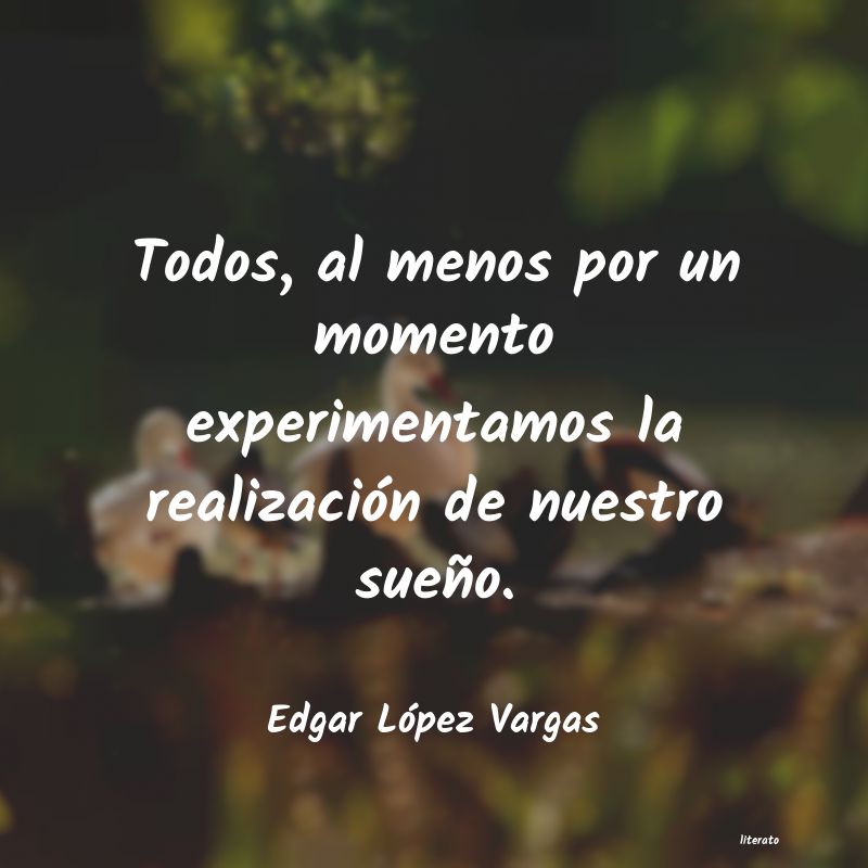 frases de Edgar López Vargas