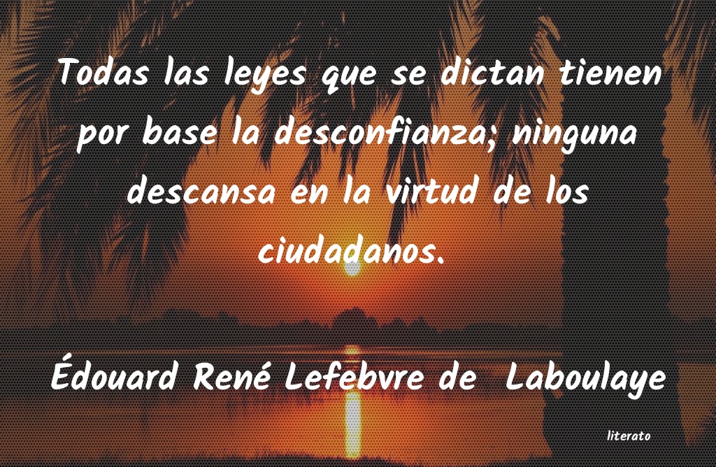 Frases de Édouard René Lefebvre de  Laboulaye