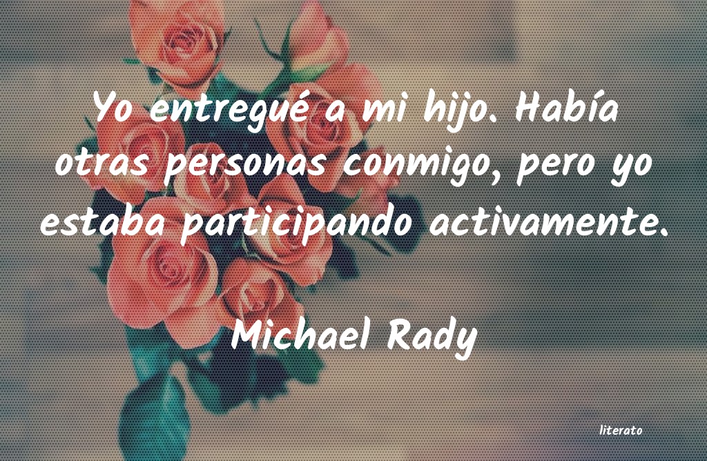 frases de Michael Rady
