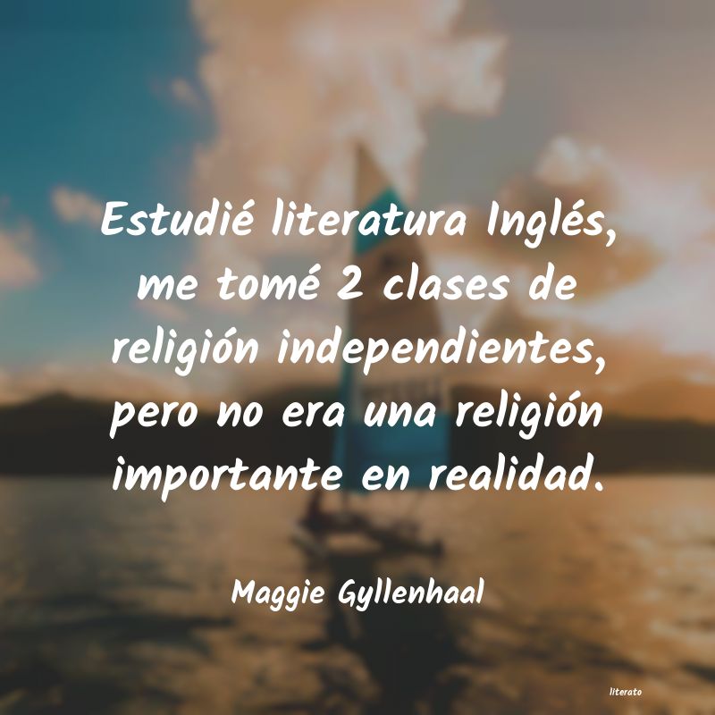 frases de Maggie Gyllenhaal