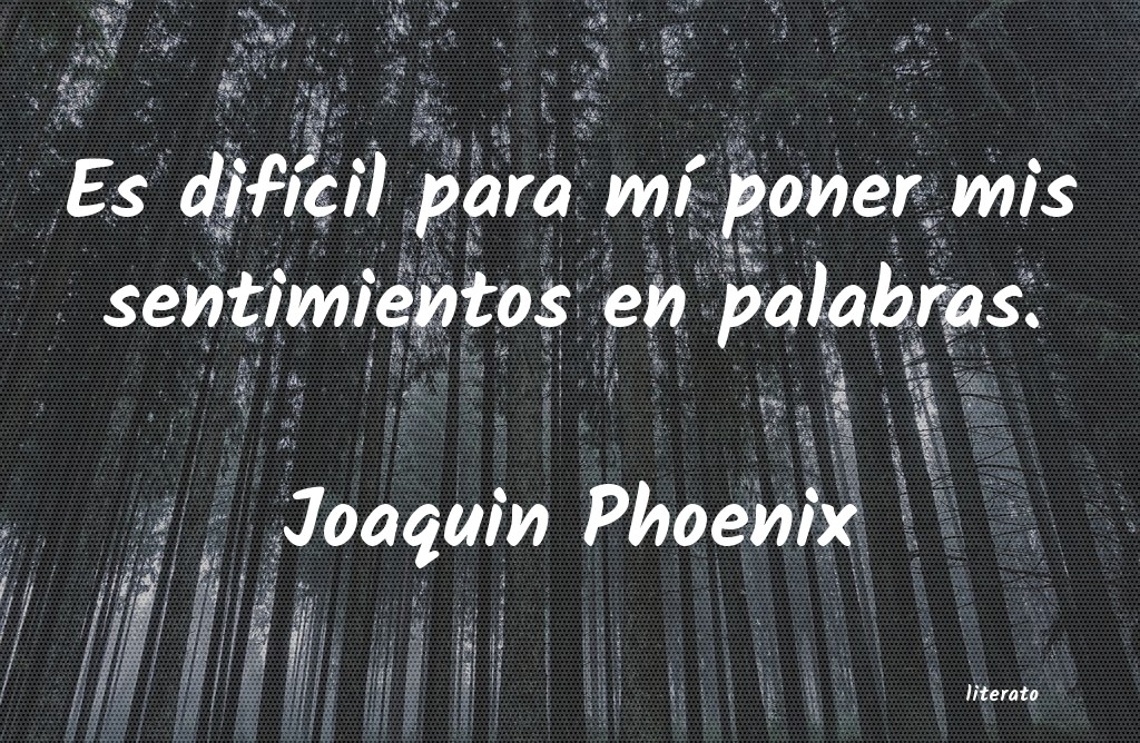 Frases de Joaquin Phoenix