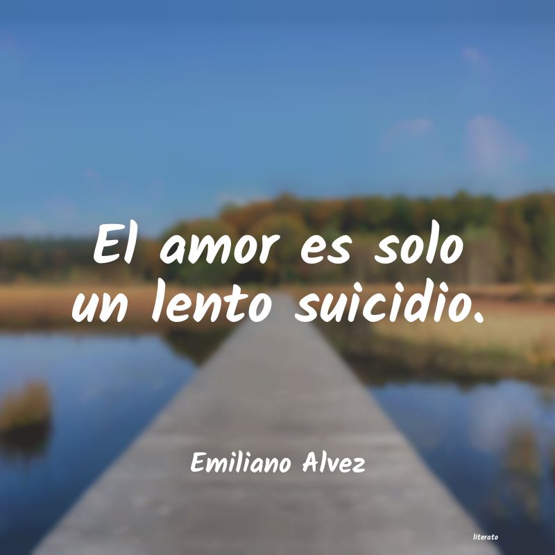 Frases de Emiliano Alvez