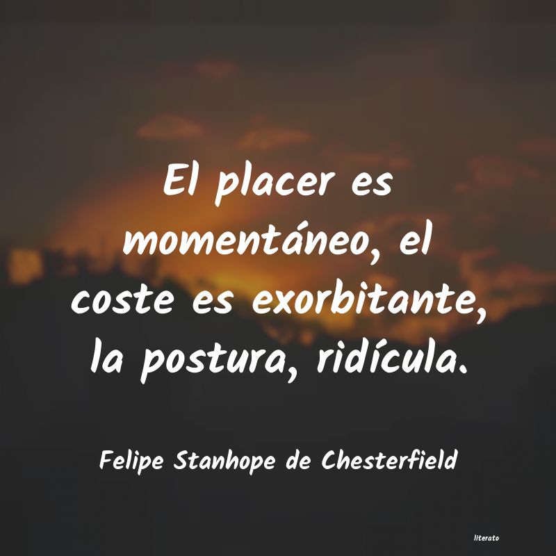 Frases de Felipe Stanhope de Chesterfield