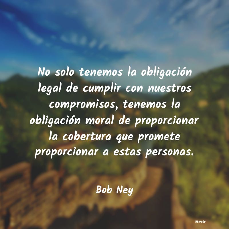Frases de Bob Ney