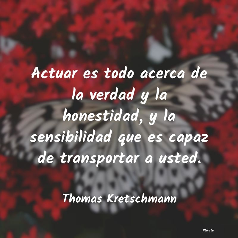 Frases de Thomas Kretschmann