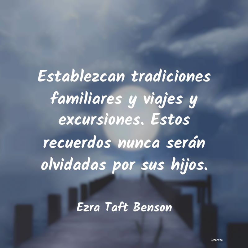 Ezra Taft Benson: Establezcan tradiciones famili