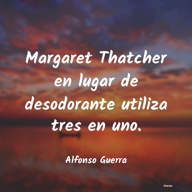 frases de Alfonso Guerra