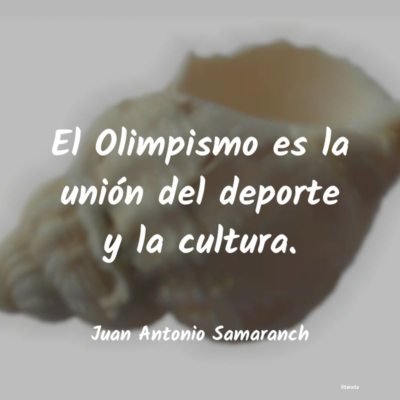Frases de Juan Antonio Samaranch