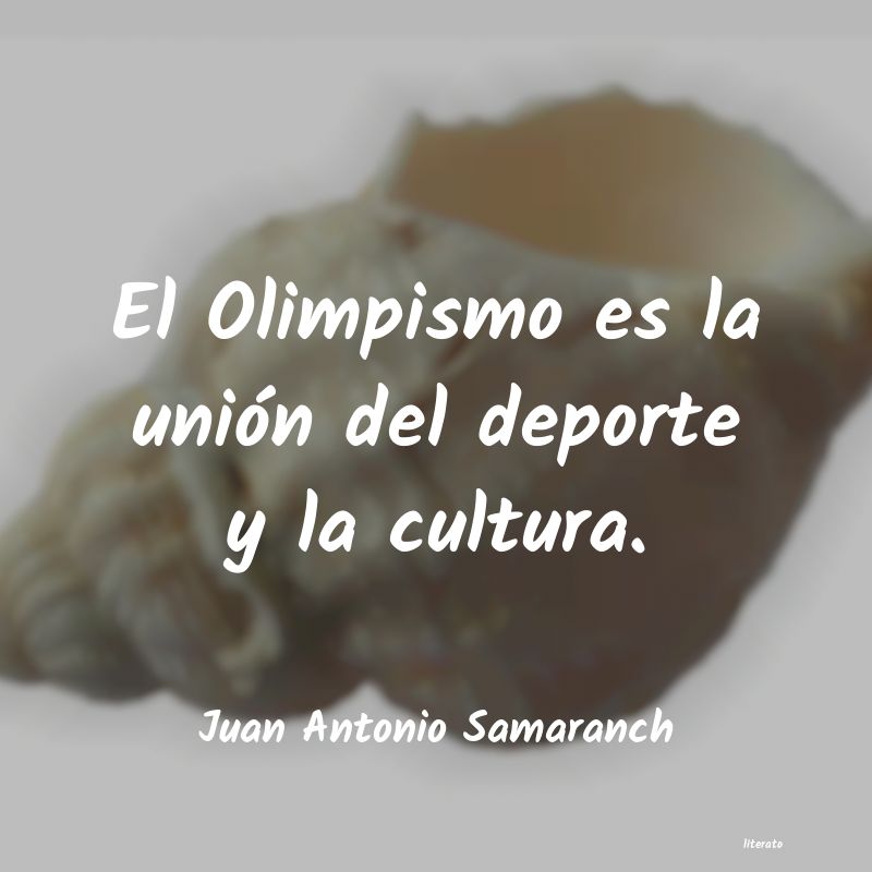 frases de Juan Antonio Samaranch