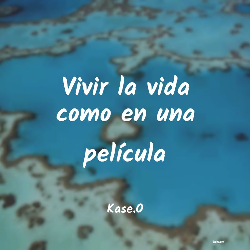frases de Kase.O