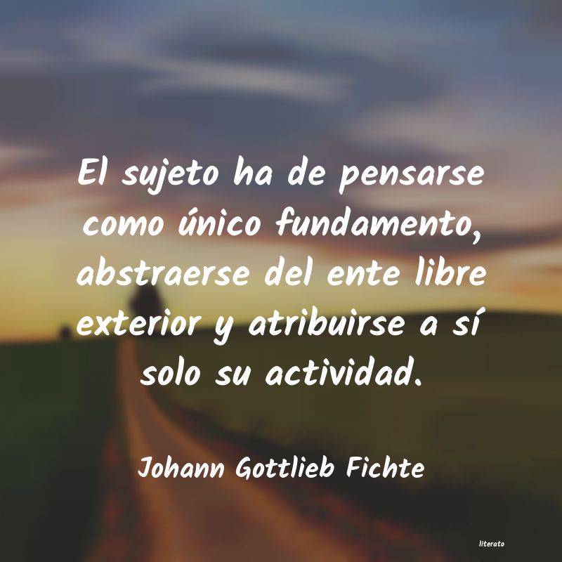 Frases de Johann Gottlieb Fichte