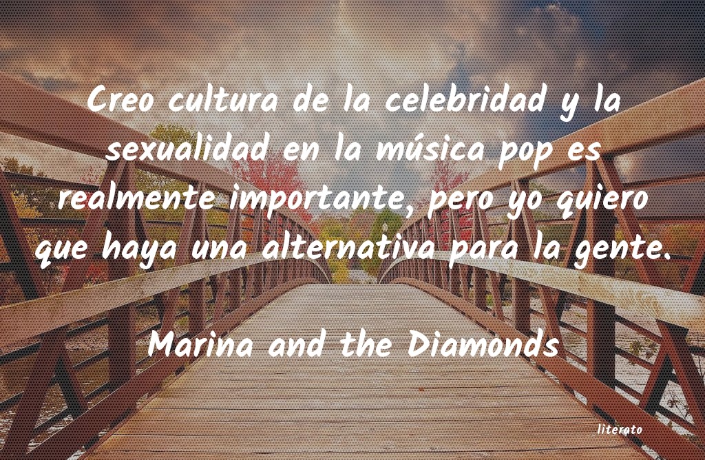 Frases de Marina and the Diamonds