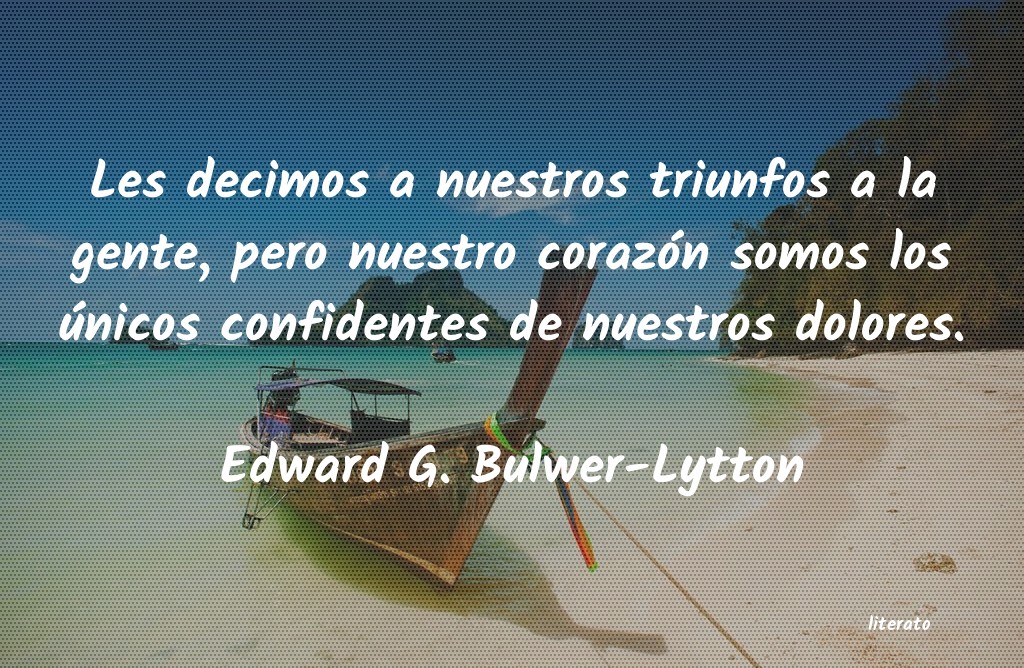 Frases de Edward G. Bulwer-Lytton