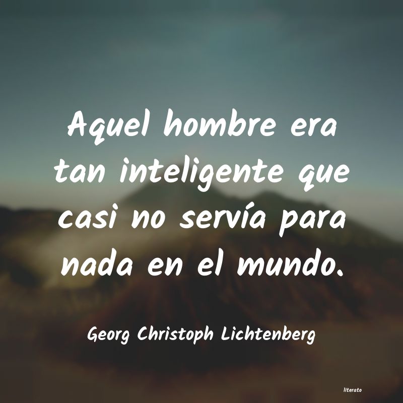 Frases de Georg Christoph Lichtenberg