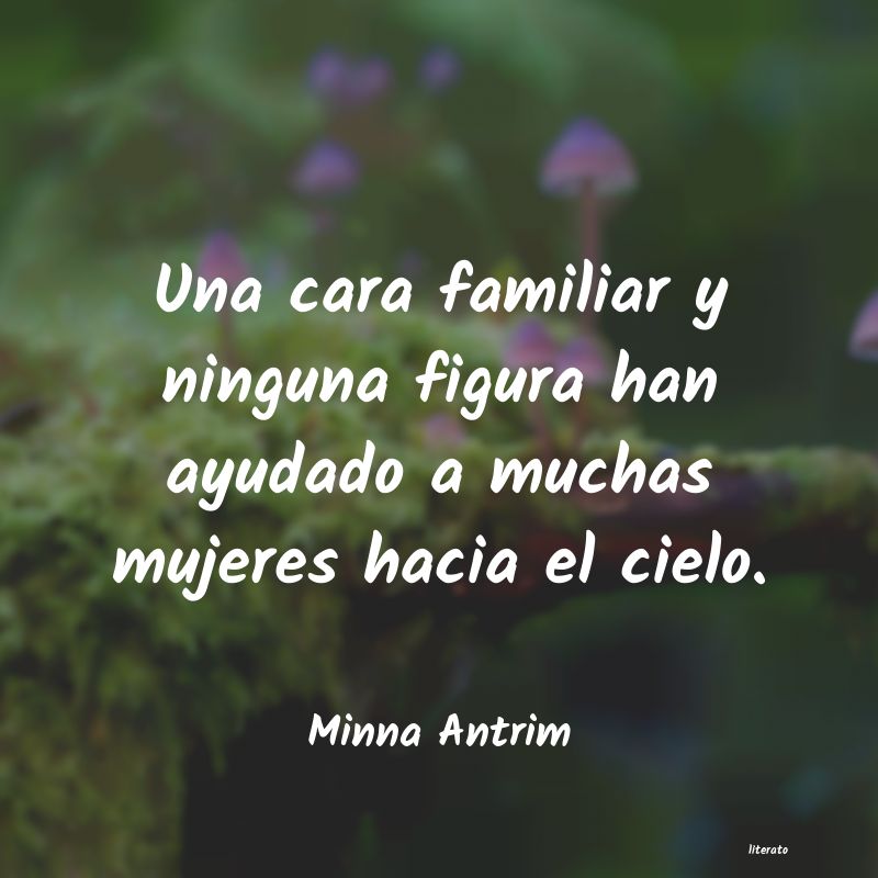 Frases de Minna Antrim