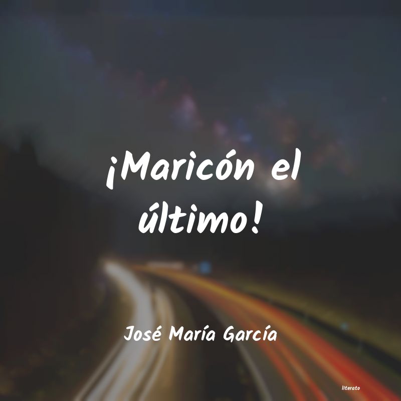 frases de José MarÃa GarcÃa