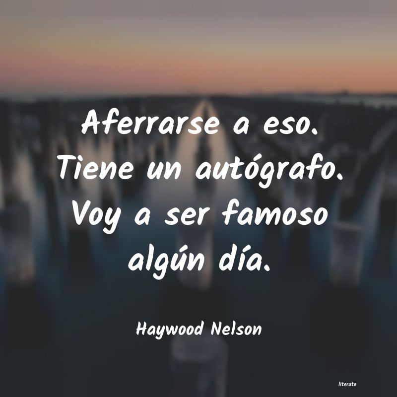Frases de Haywood Nelson