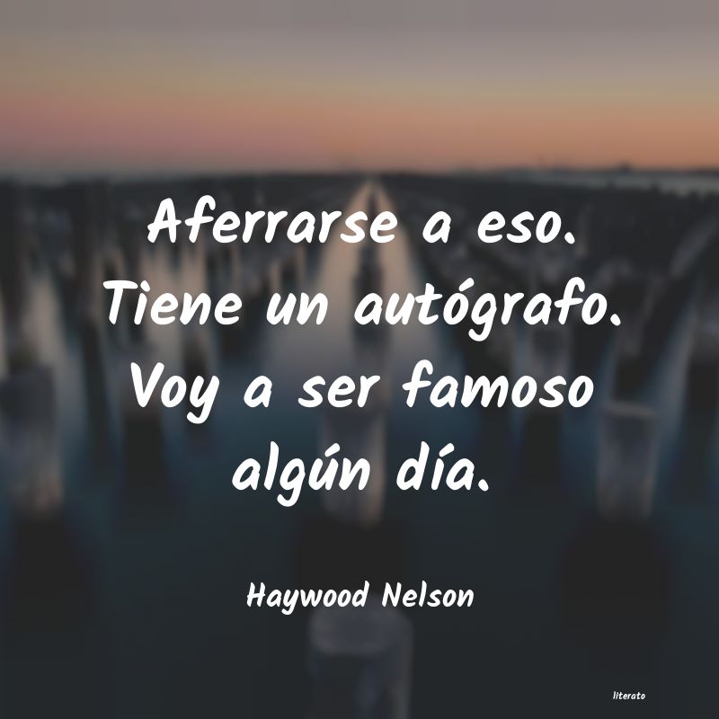 frases de Haywood Nelson