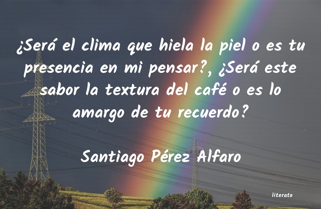 Frases de Santiago Pérez Alfaro