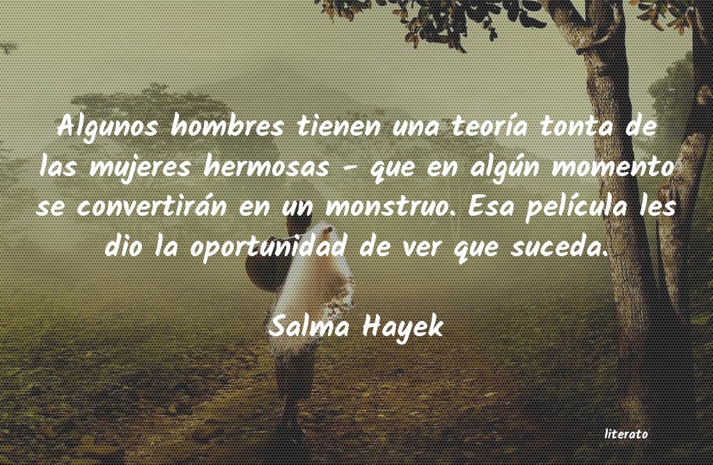 frases de Salma Hayek