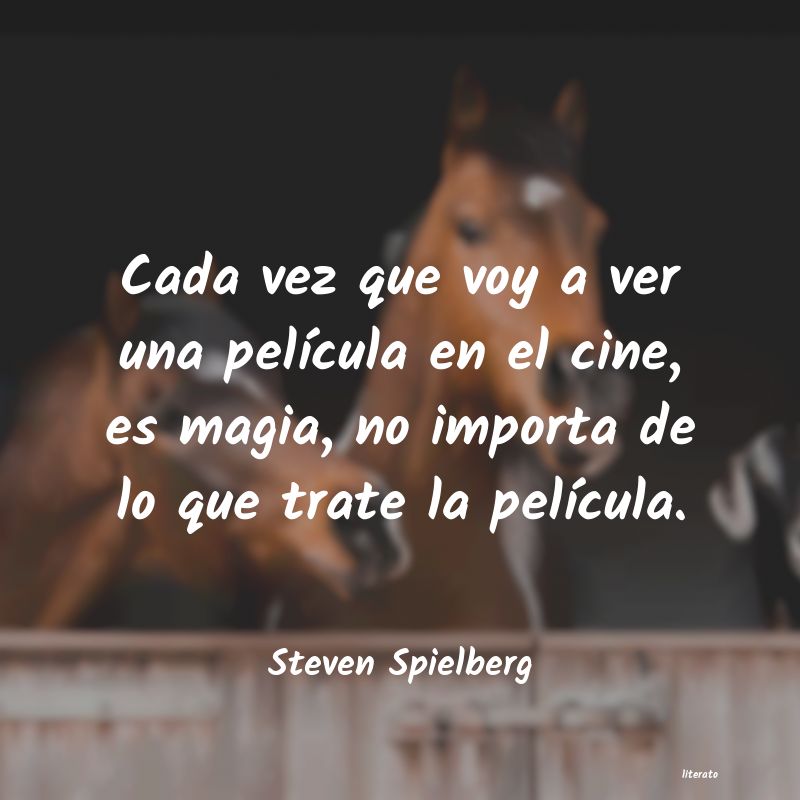 Frases de Steven Spielberg