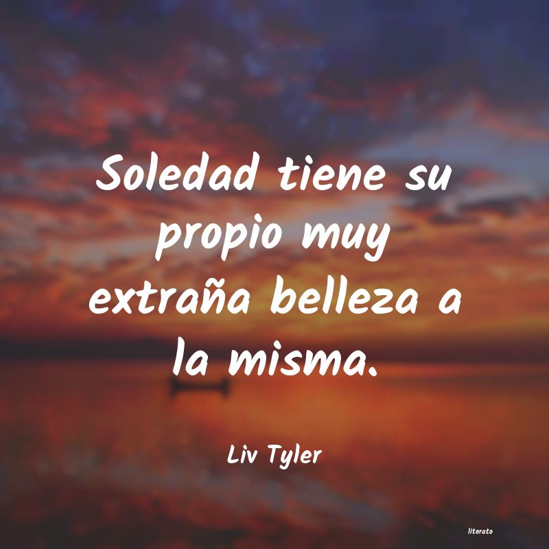 Frases de Liv Tyler