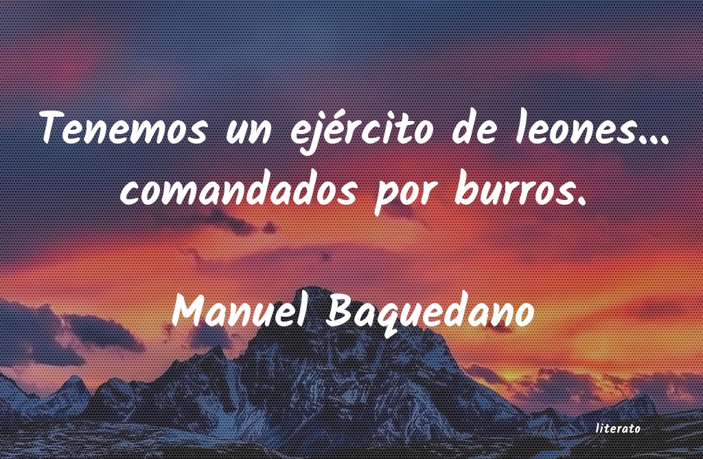 frases de Manuel Baquedano