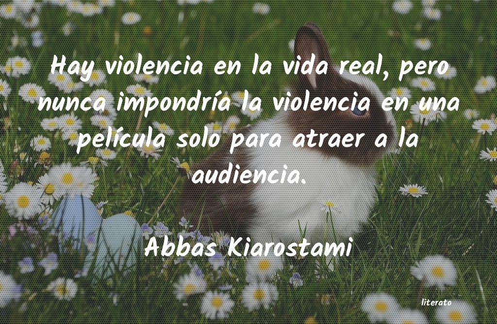 Frases de Abbas Kiarostami