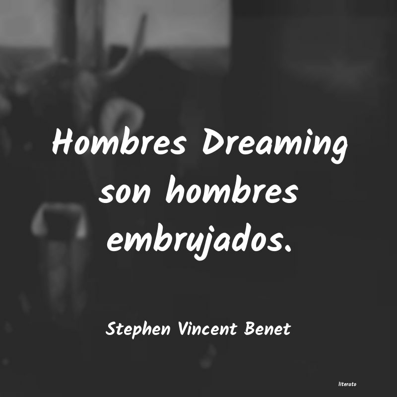 Frases de Stephen Vincent Benet