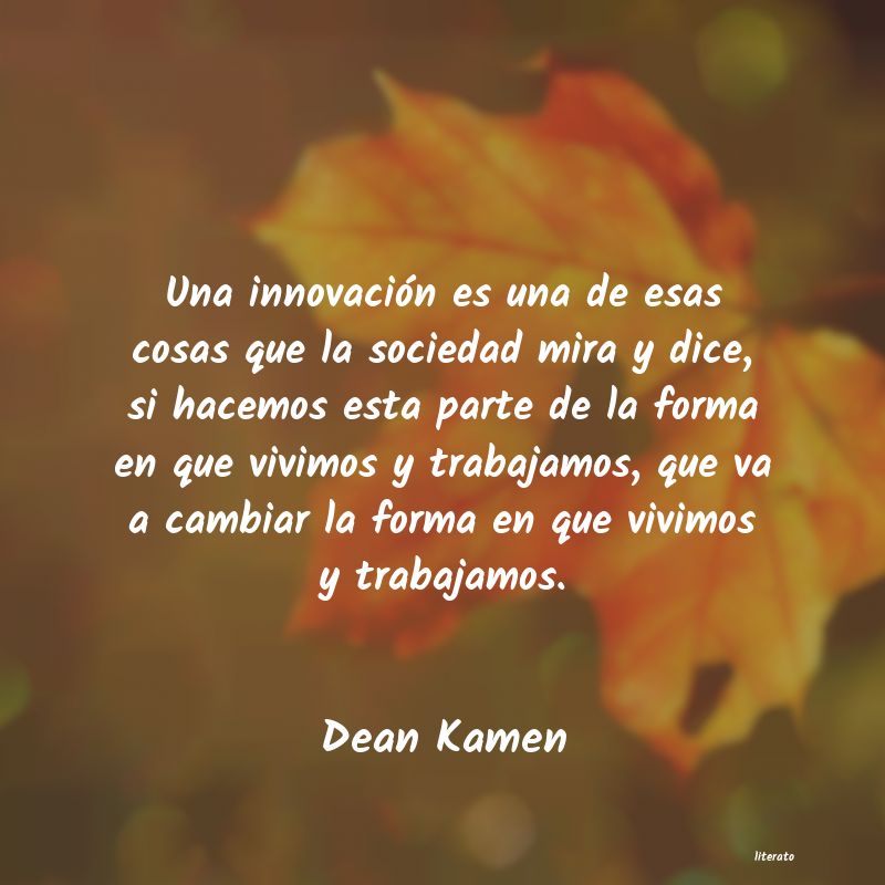 Frases de Dean Kamen