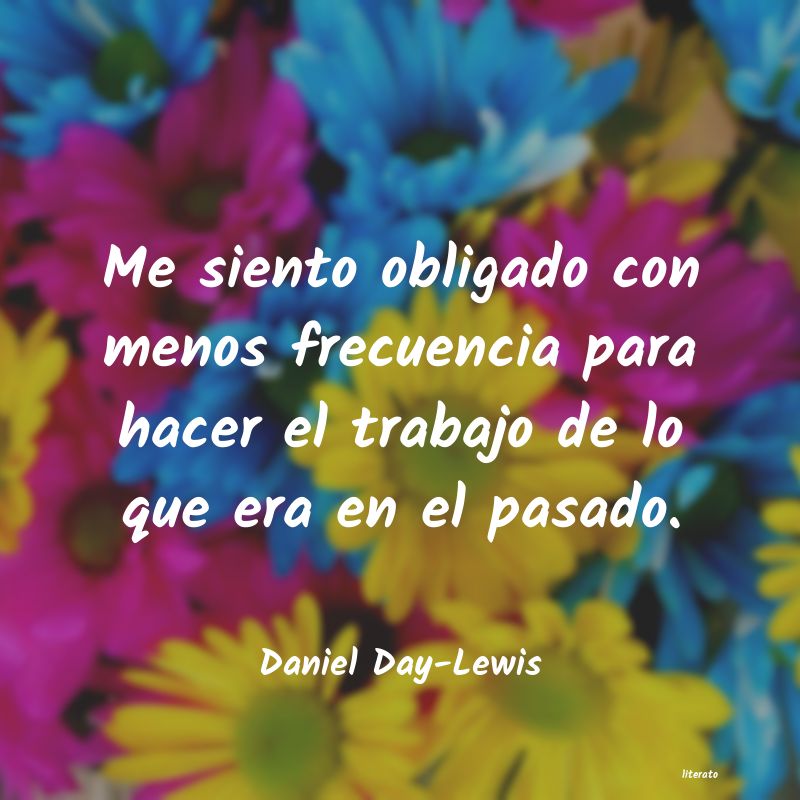 Frases de Daniel Day-Lewis