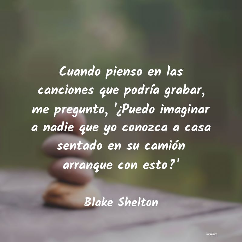 Frases de Blake Shelton