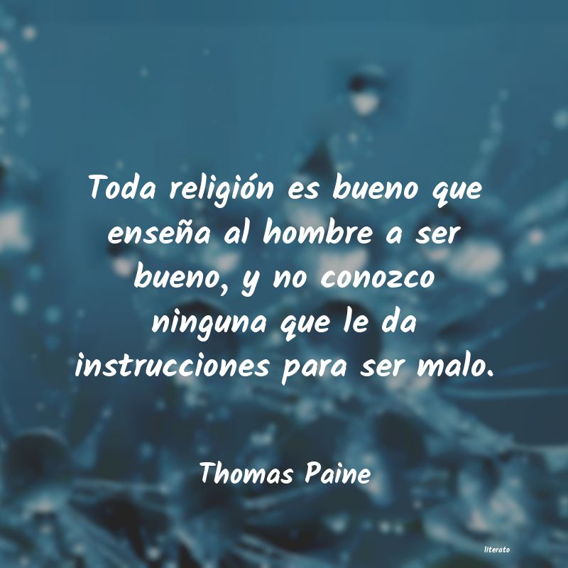 Thomas Paine: Toda religión es bueno que en