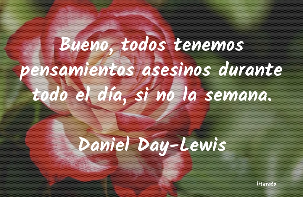 Frases de Daniel Day-Lewis