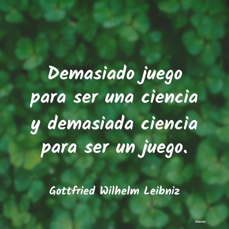 Frases de Gottfried Wilhelm Leibniz