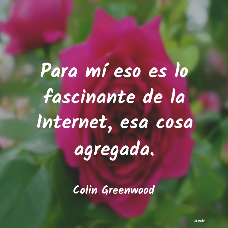 Frases de Colin Greenwood