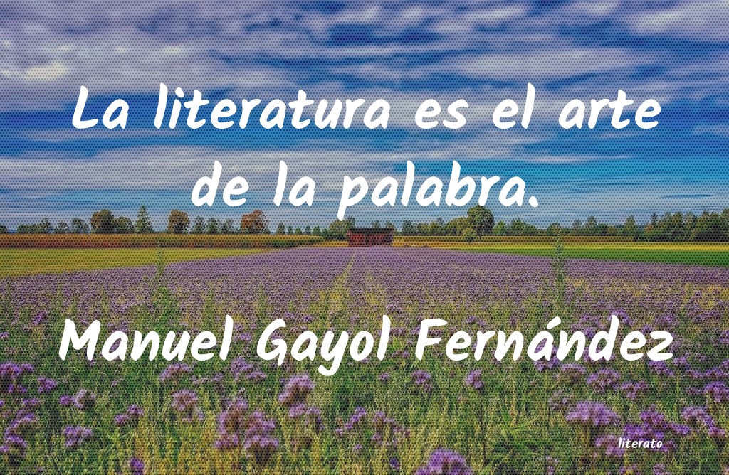 frases de Manuel Gayol Fernández