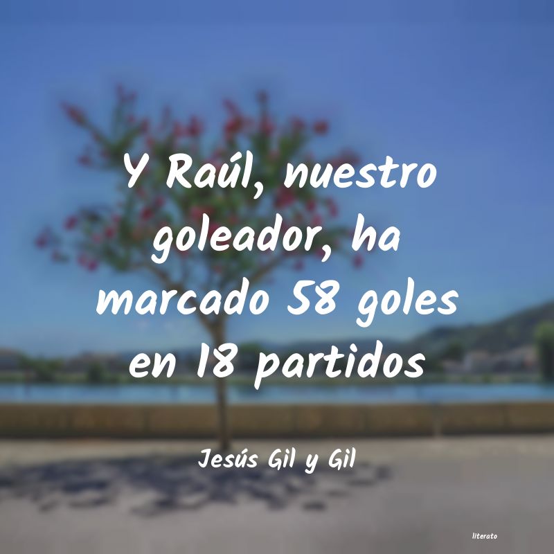 Frases de Jesús Gil y Gil