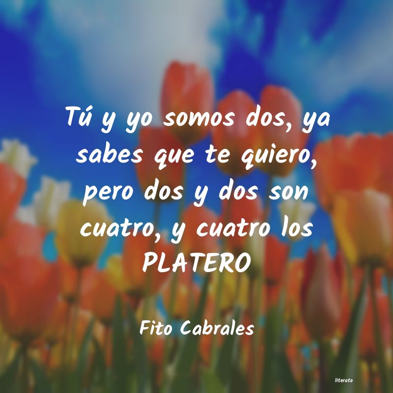 Frases de Fito Cabrales