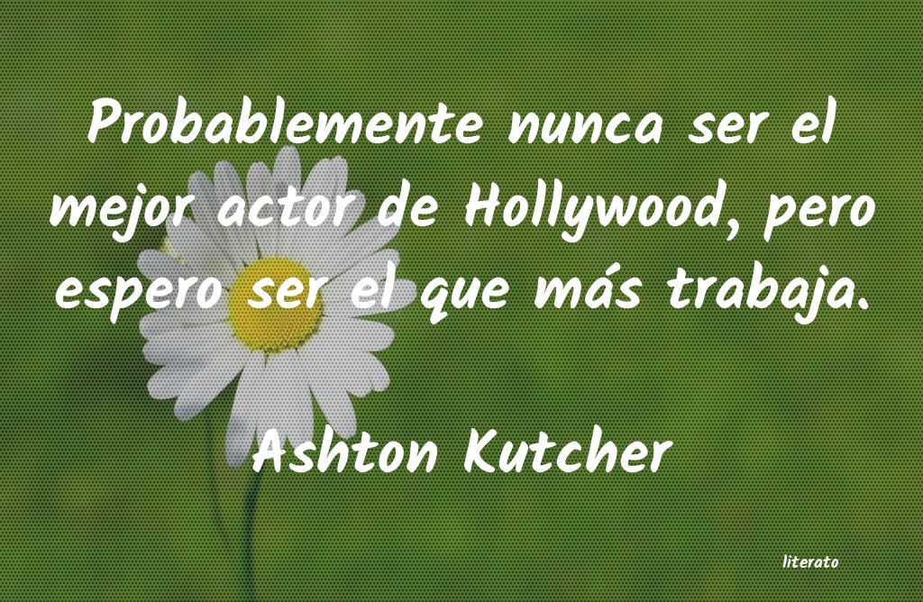 Frases de Ashton Kutcher