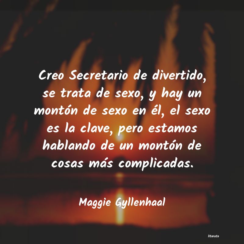 Frases de Maggie Gyllenhaal