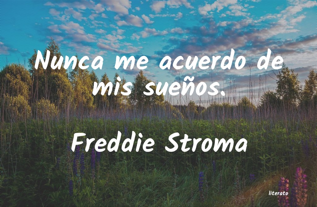 Frases de Freddie Stroma