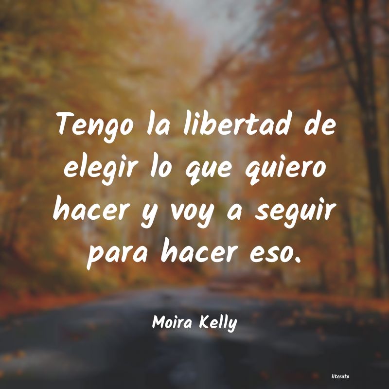 frases de Moira Kelly