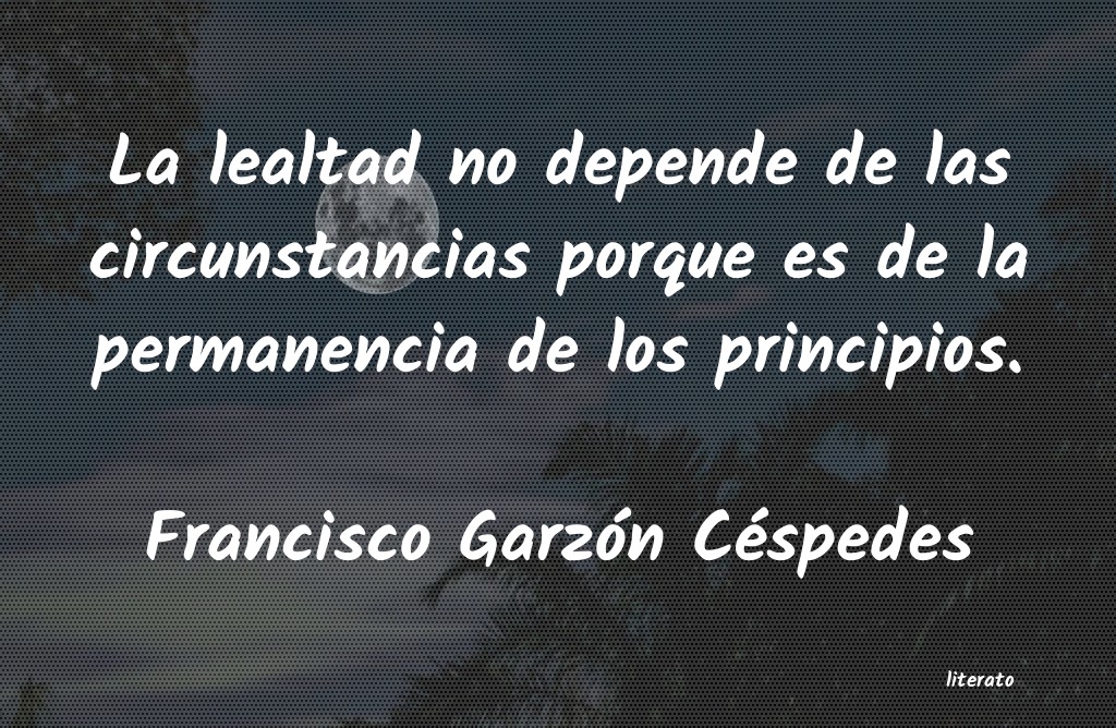 Frases de Francisco Garzón Céspedes