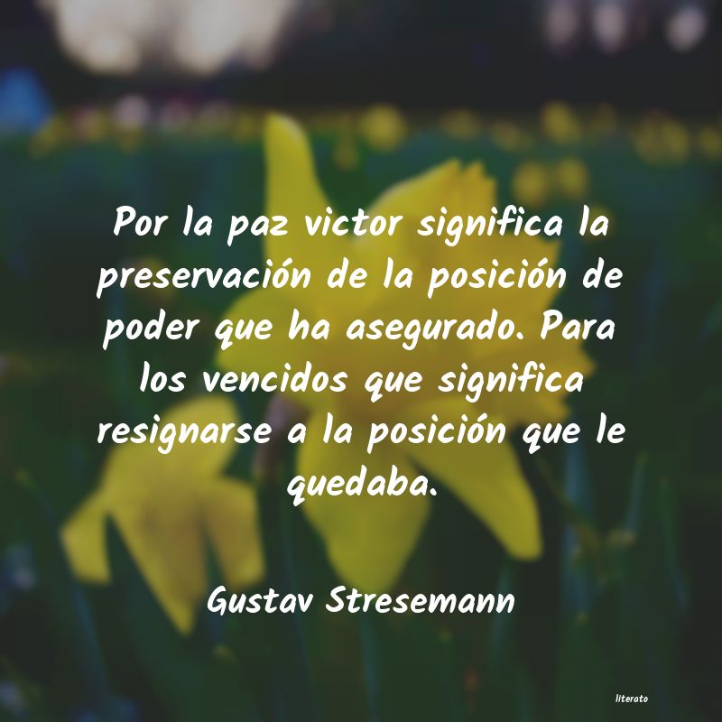 Frases de Gustav Stresemann