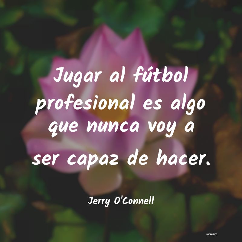 Frases de Jerry O'Connell