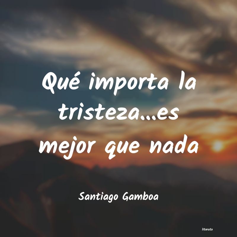 Frases de Santiago Gamboa