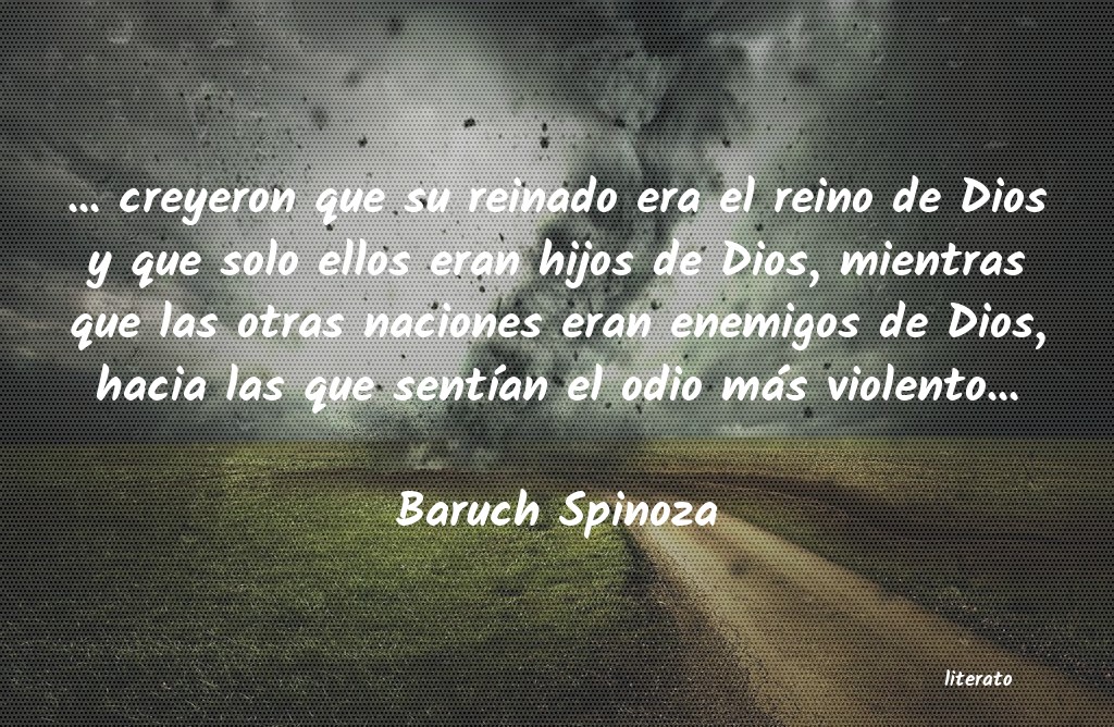 Baruch Spinoza: ... creyeron que su reinado er